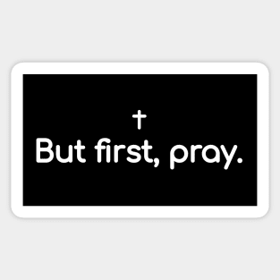 But first pray Sticker